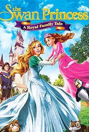 The Swan Princess A Royal Family Tale 2014