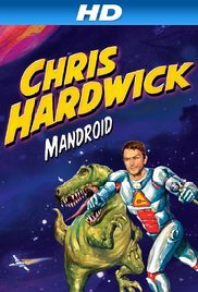 Chris Hardwick: Mandroid (2012)