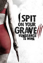 I Spit on Your Grave: Vengeance is Mine (2015)